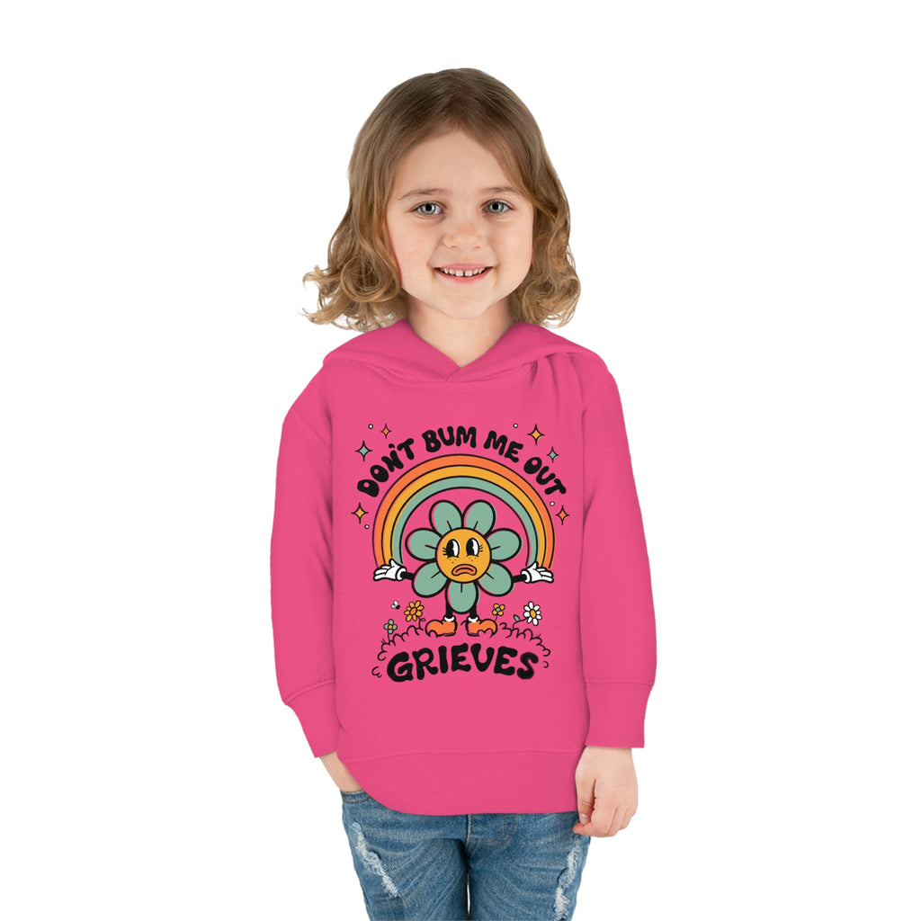 "Don't Bum Me Out" Toddler Pullover Fleece Hoodie