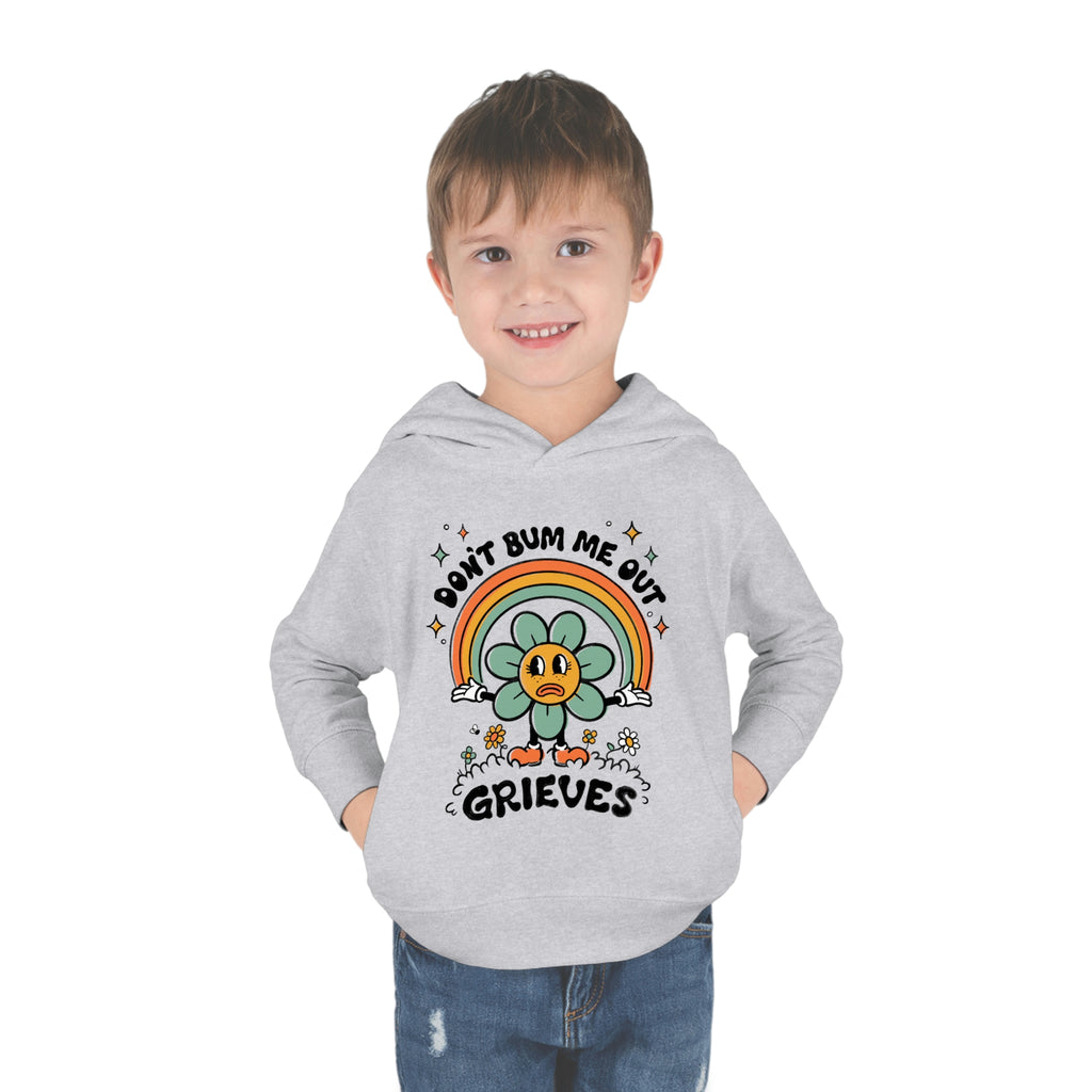 "Don't Bum Me Out" Toddler Pullover Fleece Hoodie